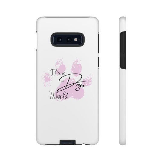 It's a Dogs World Pink Android Tough Case